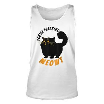 Youre Freaking Meowt Funny Black Halloween Cat Unisex Tank Top - Seseable