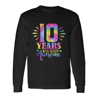 10 Years Of Being Awesome 10Th Birthday Tie Dye Long Sleeve T-Shirt - Thegiftio UK