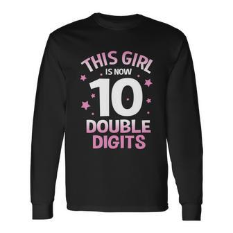 Im 10 Years Old Birthday This Girl Is Now 10 Double Digits Long Sleeve T-Shirt - Monsterry AU