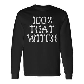 100 That Witch Skeleton Bones Halloween Meme Witches Long Sleeve T-Shirt - Seseable
