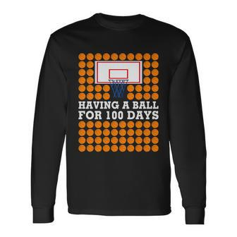 100Th Day Of School Basketball Balls 100 Basket Balls Basketball Hoop Long Sleeve T-Shirt - Monsterry UK