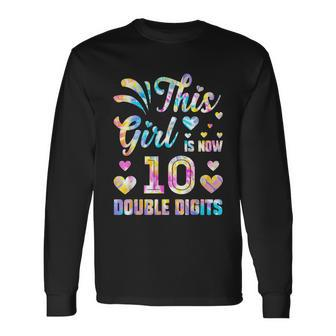 10Th Birthday This Girl Is Now 10 Double Digits Tie Dye Long Sleeve T-Shirt - Monsterry