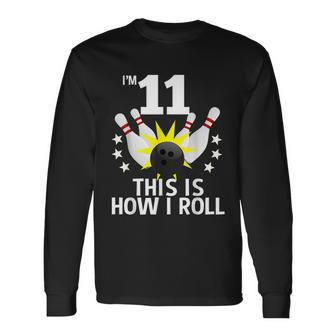 11 Year Old Bowling Birthday Party How Roll 11Th Long Sleeve T-Shirt - Thegiftio UK