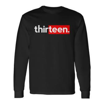 13Th Birthday For Boys Thirteen Him Age 13 Year Party Teen Long Sleeve T-Shirt - Monsterry