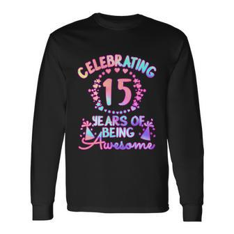 15 Years Of Being Awesome 15 Year Old Birthday Girl Long Sleeve T-Shirt - Thegiftio UK