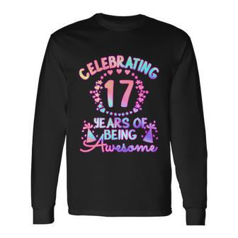 17 Years Of Being Awesome 17 Year Old Birthday Girl Long Sleeve T-Shirt - Thegiftio UK