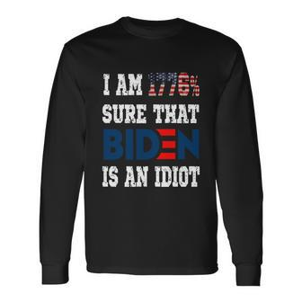 Im 1776 Sure Biden Is An Idiot Apparel Long Sleeve T-Shirt - Monsterry DE