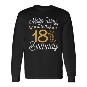 18Th Birthday Queen Women Make Way Its My 18Th Birthday V2 Long Sleeve T-Shirt - Seseable