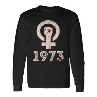 1973 Feminism Pro Choice Rights Justice Roe V Wade Tshirt Long Sleeve T-Shirt - Monsterry DE