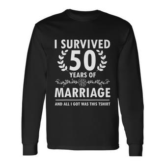 I Survived 50 Years Of Marriage Wedding Anniversary Couples Unisex Long Sleeve