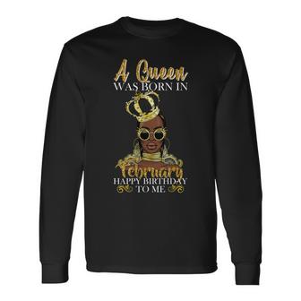 A Queen Was Born In February Happy Birthday Graphic Design Printed Casual Daily Basic Unisex Long Sleeve