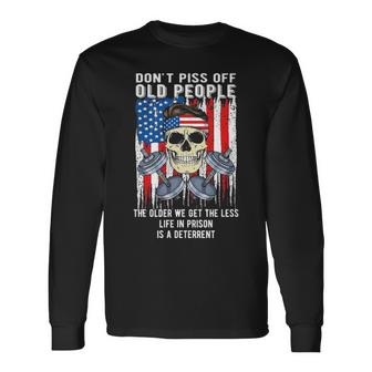 Lifting Weights Don’T Piss Off Old People The Older We Get The Less Life In Prison Is A Deterrent Unisex Long Sleeve