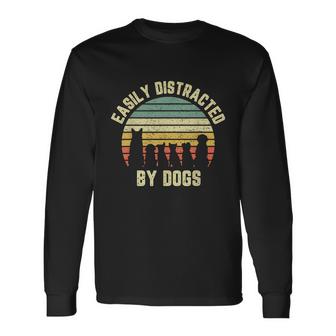 Easily Distracted By Dogs Shirt Funny Dog Dog Lover Graphic Design Printed Casual Daily Basic Unisex Long Sleeve
