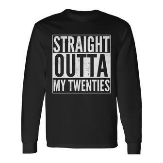 20Th Birthday Straight Outta My Twenties Tshirt Long Sleeve T-Shirt - Monsterry UK