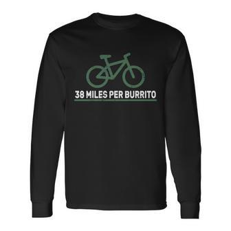 38 Miles Per Burrito Bike Ride Long Sleeve T-Shirt - Thegiftio UK