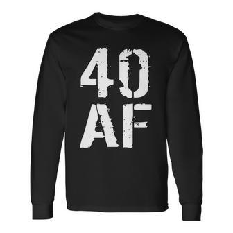 40 Af 40Th Birthday Long Sleeve T-Shirt - Monsterry
