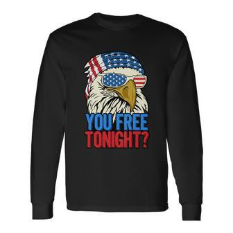 4Th Of July American Flag Bald Eagle Mullet You Free Tonight Long Sleeve T-Shirt - Monsterry DE