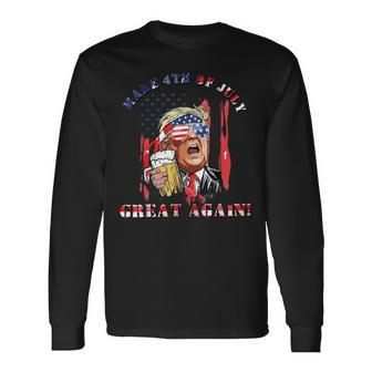Make 4Th Of July Great Again 4Th Of July Long Sleeve T-Shirt - Seseable