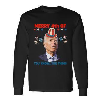 Women Men 4Th Of July Merry 4Th Of You Know The Thing Long Sleeve T-Shirt - Monsterry DE