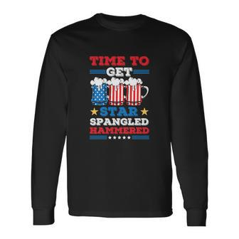 4Th Of July Time To Get Star Spangled Hammered Long Sleeve T-Shirt - Monsterry UK