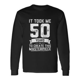50 Years Old Joke 50Th Birthday Gag Idea Long Sleeve T-Shirt - Monsterry CA