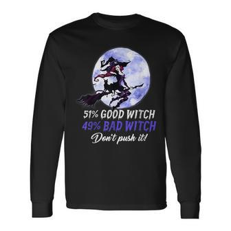 51 Good Witch 49 Bad Witch Dont Push It Halloween Long Sleeve T-Shirt - Seseable