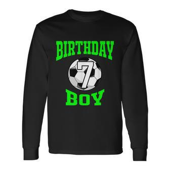 7Th Birthday Boy Shirt Soccer Shirt 7 Years Old Kid Long Sleeve T-Shirt - Monsterry DE
