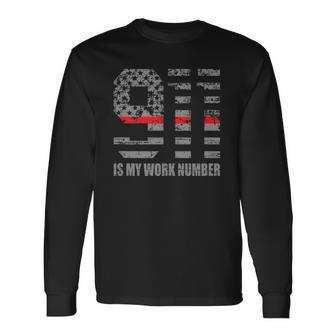 911 Is My Work Number Firefighter Hero Quote Long Sleeve T-Shirt T-Shirt | Mazezy