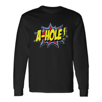 A-Hole Tshirt Long Sleeve T-Shirt - Monsterry DE