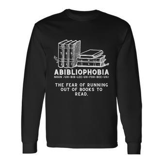 Abibliophobia Cool Reading Bookworm Reader Long Sleeve T-Shirt - Monsterry