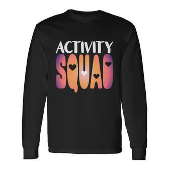 Activity Squad Activity Director Activity Assistant V2 Long Sleeve T-Shirt - Monsterry UK