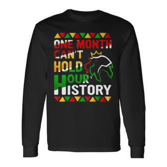 African Black King History One Month Cant Hold Our History Long Sleeve T-Shirt - Thegiftio UK
