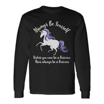 Always Be A Unicorn Tshirt Long Sleeve T-Shirt - Monsterry AU