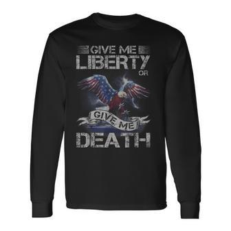 American Eagle Give Me Liberty Or Give Me Death 4Th Of July Long Sleeve T-Shirt - Seseable