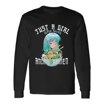 Anime Girl Just A Girl Who Loves Anime And Ramen Long Sleeve T-Shirt - Thegiftio UK