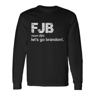 Anti Biden Fjb Definition Lets Go Brandon Long Sleeve T-Shirt - Monsterry UK