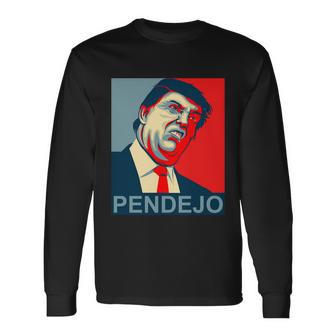 Anti Trump Pendejo Never Trump Not My President Tshirt Long Sleeve T-Shirt - Monsterry AU