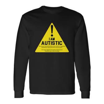 I Am Autistic Autism Warning Sign Long Sleeve T-Shirt - Monsterry AU