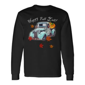 Autumn Quote Happy Fall Yall Cute Old Truck & Pumpkins Fall Men Women Long Sleeve T-Shirt T-shirt Graphic Print - Thegiftio UK