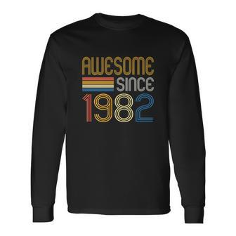 Awesome Since 1982 40Th Birthday V2 Long Sleeve T-Shirt - Monsterry