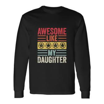 Awesome Like My Daughter Vintage Father Mom Dad Joke Long Sleeve T-Shirt - Thegiftio UK
