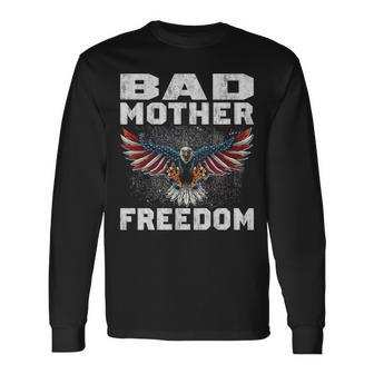 Bad Mother Freedom Long Sleeve T-Shirt - Seseable
