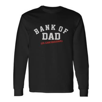 Bank Of Dad Long Sleeve T-Shirt - Monsterry UK
