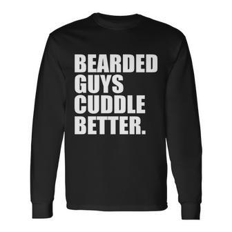 The Bearded Guys Cuddle Better Beard Tshirt Long Sleeve T-Shirt - Monsterry DE