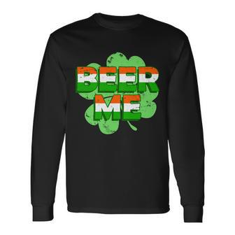 Beer Me St Patricks Day Irish Flag Clover Long Sleeve T-Shirt - Thegiftio UK