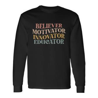 Believer Motivator Innovator Educator Retro Sarcasm Long Sleeve T-Shirt - Monsterry