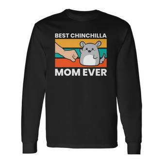Best Chinchilla Mom Ever Pet Chinchilla Long Sleeve T-Shirt T-Shirt | Mazezy