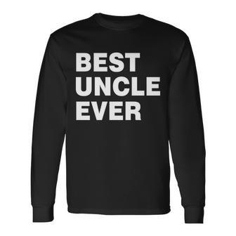 Best Uncle Ever Tshirt Long Sleeve T-Shirt - Monsterry