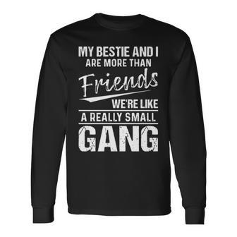 My Bestie And I Are More Than Friends Long Sleeve T-Shirt - Thegiftio UK