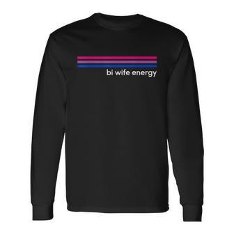 Bi Wife Energy Bisexual Pride Flag Bisexuality Lgbtq V2 Long Sleeve T-Shirt - Monsterry